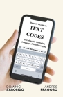 Dominic's Guide to Text Codes Decoding the Confusing Language of Text Messaging By Dominic Saborido, Jr. Fragoso, Andres Cover Image