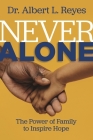 Never Alone: The Power of Family to Inspire Hope Cover Image