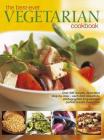 The Best-Ever Vegetarian Cookbook: Over 200 Recipes, Illustrated Step-By-Step - Each Dish Beautifully Photographed to Guarantee Perfect Results Every By Linda Fraser Cover Image