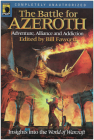 The Battle for Azeroth: Adventure, Alliance, And Addiction Insights into the World of Warcraft By Bill Fawcett (Editor) Cover Image