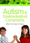 Autism and Gastrointestinal Complaints: What You Need to Know By Rosemary Kessick Cover Image