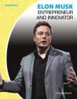 Elon Musk: Entrepreneur and Innovator (Newsmakers Set 2) By Marne Ventura Cover Image