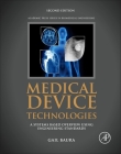 Medical Device Technologies: A Systems Based Overview Using Engineering Standards By Gail Baura Cover Image