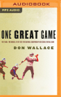 One Great Game: Two Teams, Two Dreams, in the First Ever National Championship High School Football Game Cover Image