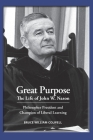 Great Purpose The Life of John W. Nason, Philosopher President and Champion of Liberal Learning (Softcover Deluxe) By Bruce William Colwell Cover Image