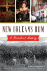 New Orleans Rum: A Decadent History (American Palate) By Mikko Macchione, Chris Rose Pulitzer Prize Winner and Aut (Foreword by) Cover Image