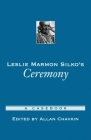 Leslie Marmon Silko's Ceremony: A Casebook (Casebooks in Criticism) By Allan Chavkin (Editor) Cover Image