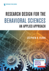 Research Design for the Behavioral Sciences: An Applied Approach By Stephen V. Flynn (Editor) Cover Image