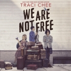 We Are Not Free Cover Image