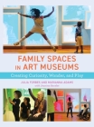 Family Spaces in Art Museums: Creating Curiosity, Wonder, and Play (American Alliance of Museums) Cover Image