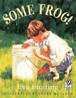 Some Frog! By Eve Bunting, Scott Medlock (Illustrator) Cover Image