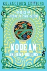 Korean Ancient Origins: Stories of People & Civilization (Flame Tree Collector's Editions) By Stella Xu (Introduction by), J.K. Jackson (General editor) Cover Image