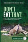 Don't Eat That: Force-Free Food Avoidance Training for Dogs who Love to Scavenge By Simone Mueller, Charlotte Garner (Joint Author), Päivi Kokko Cover Image