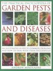 The Practical Encyclopedia of Garden Pests and Diseases: An Illustrated Guide to Common Problems and How to Deal with Them Successfully Cover Image