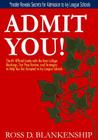 Admit You!: Top Secrets to Increase Your SAT and ACT Scores and Get Accepted to the Best Colleges and Ivy League Universities By Ross D. Blankenship Cover Image