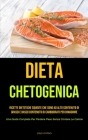 Dieta Chetogenica: Ricette dietetiche squisite che sono ad alto contenuto di grassi e basso contenuto di carboidrati per dimagrire (Una G By Ugo Mitro Cover Image