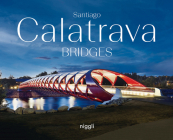 Santiago Calatrava: Bridges By Santiago Calatrava Cover Image