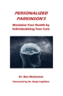 Personalized Parkinson's: Maximize Your Health by Individualizing Your Care By Ben Weinstock Cover Image