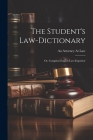 The Student's Law-Dictionary: Or, Compleat English Law-Expositor Cover Image