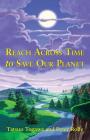 Reach Across Time to Save Our Planet Cover Image