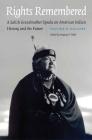 Rights Remembered: A Salish Grandmother Speaks on American Indian History and the Future (American Indian Lives ) By Pauline R. Hillaire, Gregory P. Fields (Editor) Cover Image