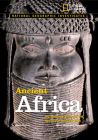 National Geographic Investigates: Ancient Africa: Archaeology Unlocks the Secrets of Africa's Past By Victoria Sherrow Cover Image