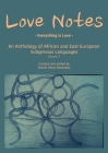 Love Notes: An Anthology of African and East European Indigenous Languages By Tendai Rinos Mwanaka (Editor) Cover Image