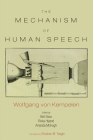 The Mechanism of Speech By Wolfgang Von Kempelen, Bert Vaux (Editor), Rivka Hyland (Editor) Cover Image