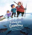 Fishing with Grandma (English) By Susan Avingaq, Maren Vsetula, Charlene Chua (Illustrator) Cover Image