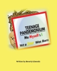 Teenage Pandemonium Me Myself & I: Yet A Star Was Born Cover Image