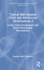 Typical and Atypical Child and Adolescent Development 2 Genes, Fetal Development and Early Neurological Development: Genes, Fetal Development and Earl Cover Image
