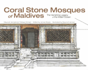 Coral Stone Mosques of Maldives By Yahaya Ahmad, Mohamed Jameel Mauroof Cover Image
