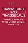 Transvestites and Transsexuals: Toward a Theory of Cross-Gender Behavior (Perspectives in Sexuality) By Richard F. Docter Cover Image