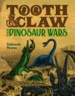 Tooth and Claw: The Dinosaur Wars By Deborah Noyes Cover Image