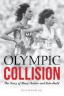 Olympic Collision: The Story of Mary Decker and Zola Budd By Kyle Keiderling Cover Image
