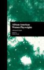 African American Women Playwrights: A Research Guide (Critical Studies in Black Life and Culture #31) By Christy Gavin, Christy Gavin (Editor) Cover Image