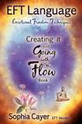 EFT Language: Creating It and Going with the Flow - Book One By Sophia Cayer Cover Image
