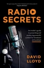 Radio Secrets: An insider's guide to presenting and producing powerful content for broadcast and podcast Cover Image