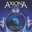 Axiona By Christopher Hilaire (Illustrator), Evelyn Audet Cover Image