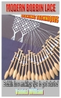 Modern Bobbin Lace Making Techniques: Bobbin lace making: tips to get started Cover Image