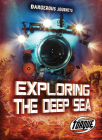 Exploring the Deep Sea By Allan Morey Cover Image