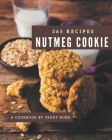 365 Nutmeg Cookie Recipes: Everything You Need in One Nutmeg Cookie Cookbook! Cover Image