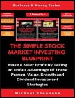The Simple Stock Market Investing Blueprint (2 Books In 1): Make A Killer Profit By Taking An Unfair Advantage Of These Proven Value, Growth And Divid By Michael Ezeanaka Cover Image