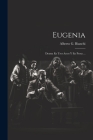 Eugenia: Drama En Tres Actos Y En Prosa ... Cover Image