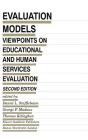 Evaluation Models: Viewpoints on Educational and Human Services Evaluation (Evaluation in Education and Human Services #49) Cover Image