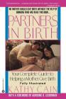 Partners in Birth: Your complete Guide to Helping a Mother Give Birth By Kathy Cain Cover Image