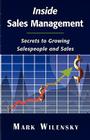 Inside Sales Management: Secrets to Growing Salespeople and Sales By Mark Wilensky, 1st World Publishing (Editor), 1stworld Publishing (Editor) Cover Image