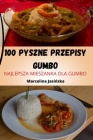 100 Pyszne Przepisy Gumbo By Marcelina Jasińska Cover Image