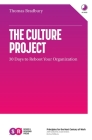 The Culture Project: 30 Days to Reboot Your Organization By Thomas Bradbury Cover Image