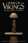 Sons of Vikings: A Legendary History of the Viking Age By Kurt Noer, David Gray Rodgers Cover Image